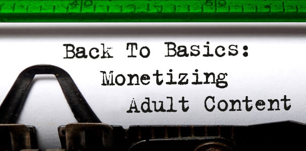 Crakrevenue-back-to-basic-monetizing adult content