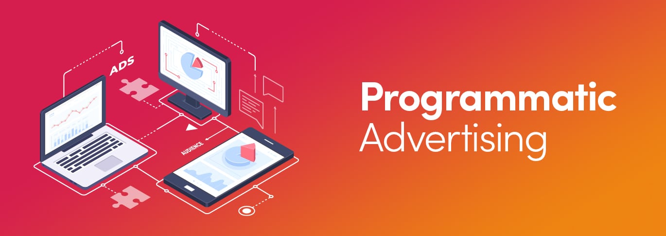 Why Programmatic Advertising Is so Popular (And Why You Should Be Cautious)