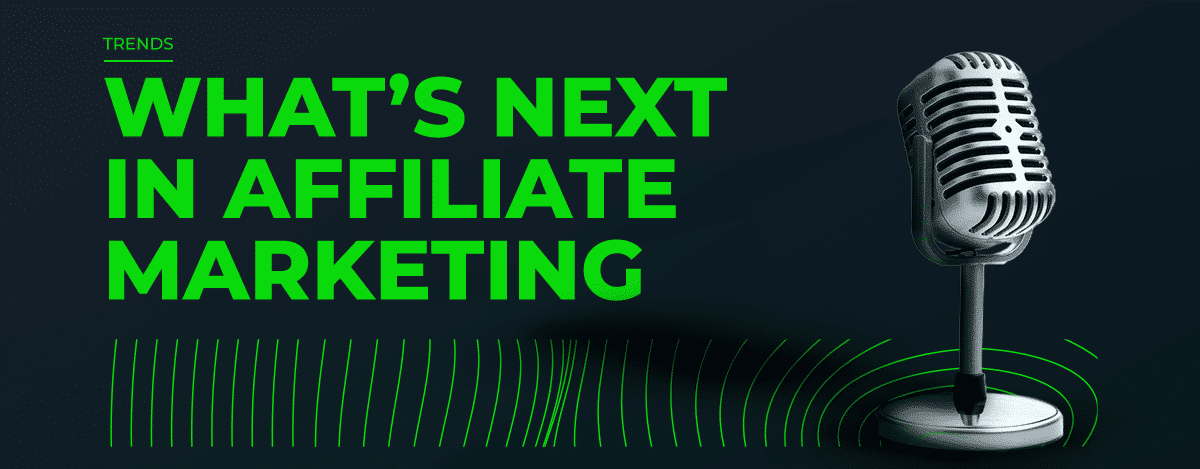 Podcast: What’s Next in Affiliate Marketing