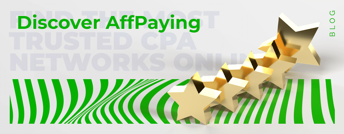 Affpaying: How to Find the Most Trusted CPA Networks on the Web